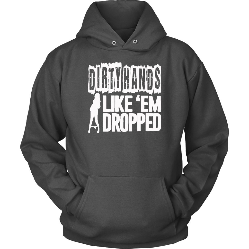 Dirty Hands Like Em Dropped