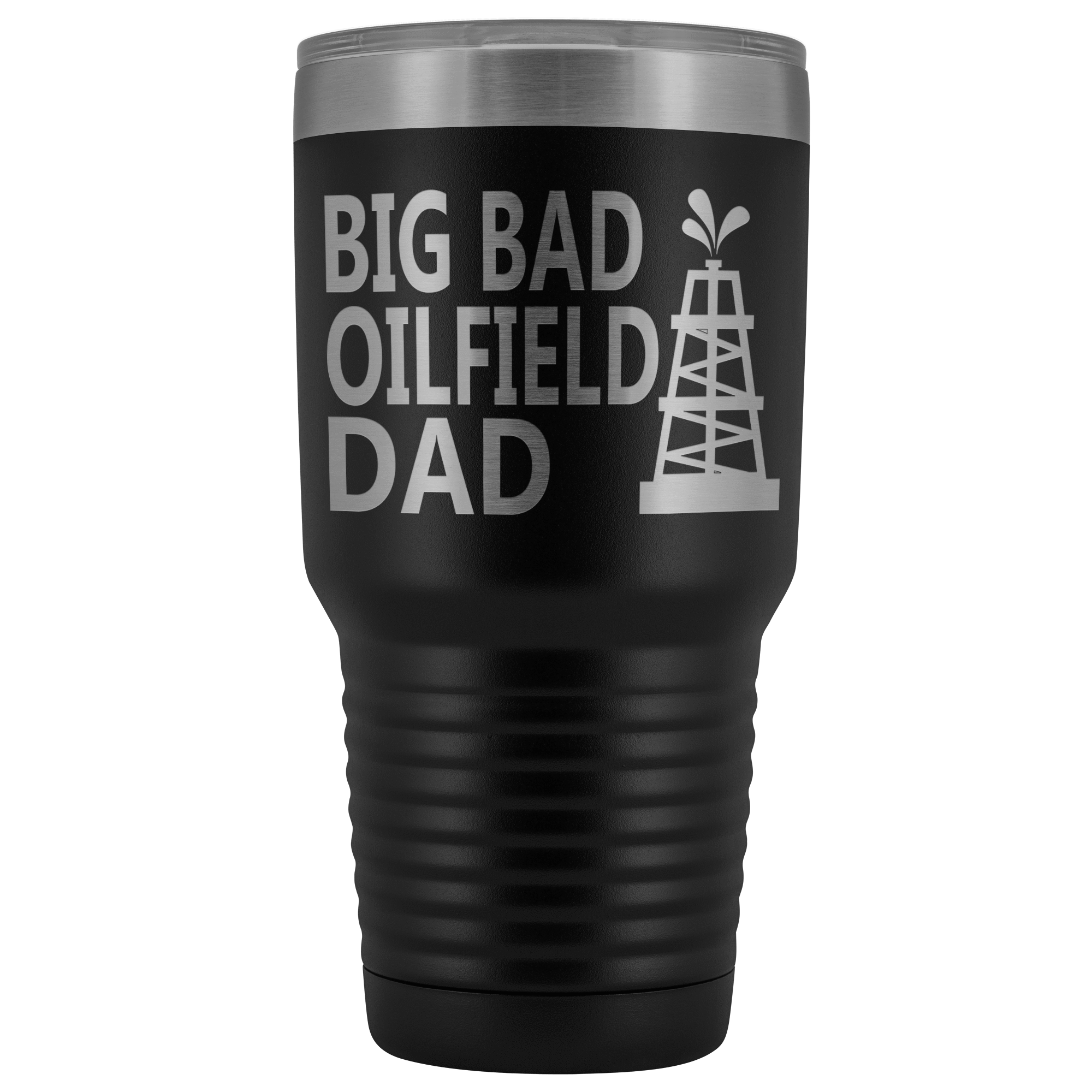 Big Bad Oilfield Dad 30 Oz Tumbler