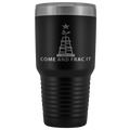 Come and Take It Oil Tumbler