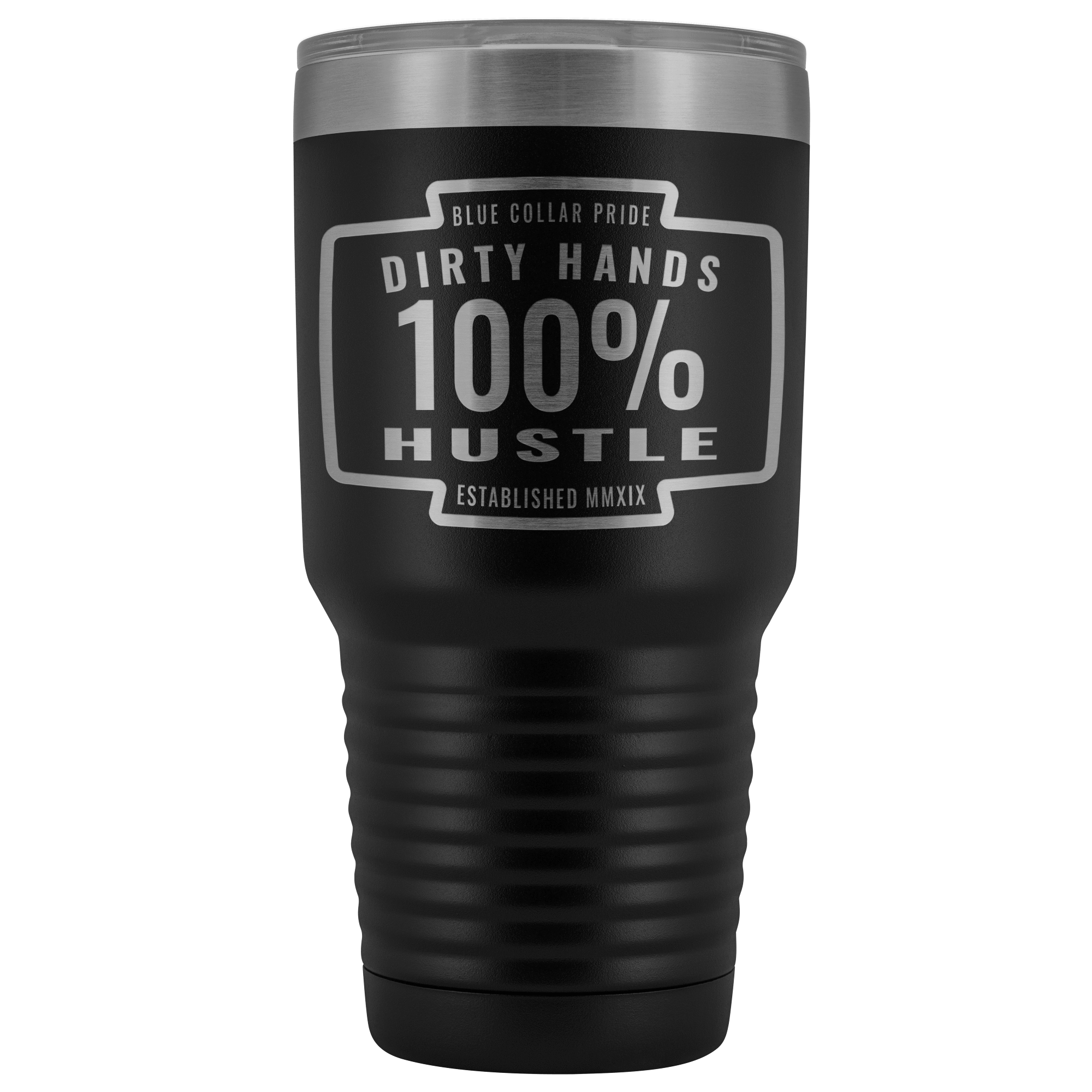 Dirty Hands 100 Percent Hustle 30 oz Tumbler