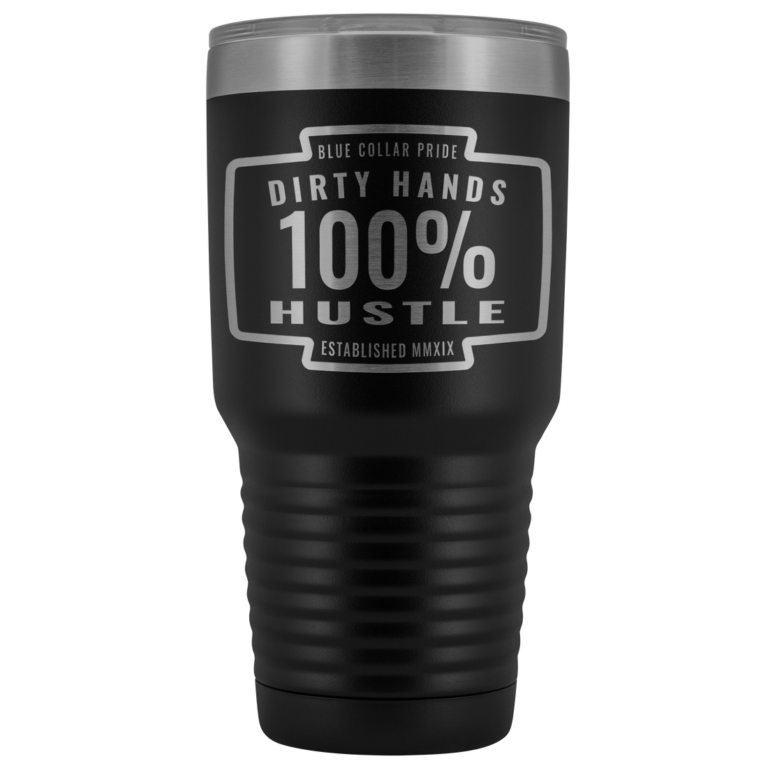 Dirty Hands 100 Percent Hustle 30 oz Tumbler