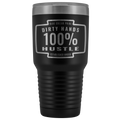 Dirty Hands 100 Percent Hustle 30 oz Tumbler