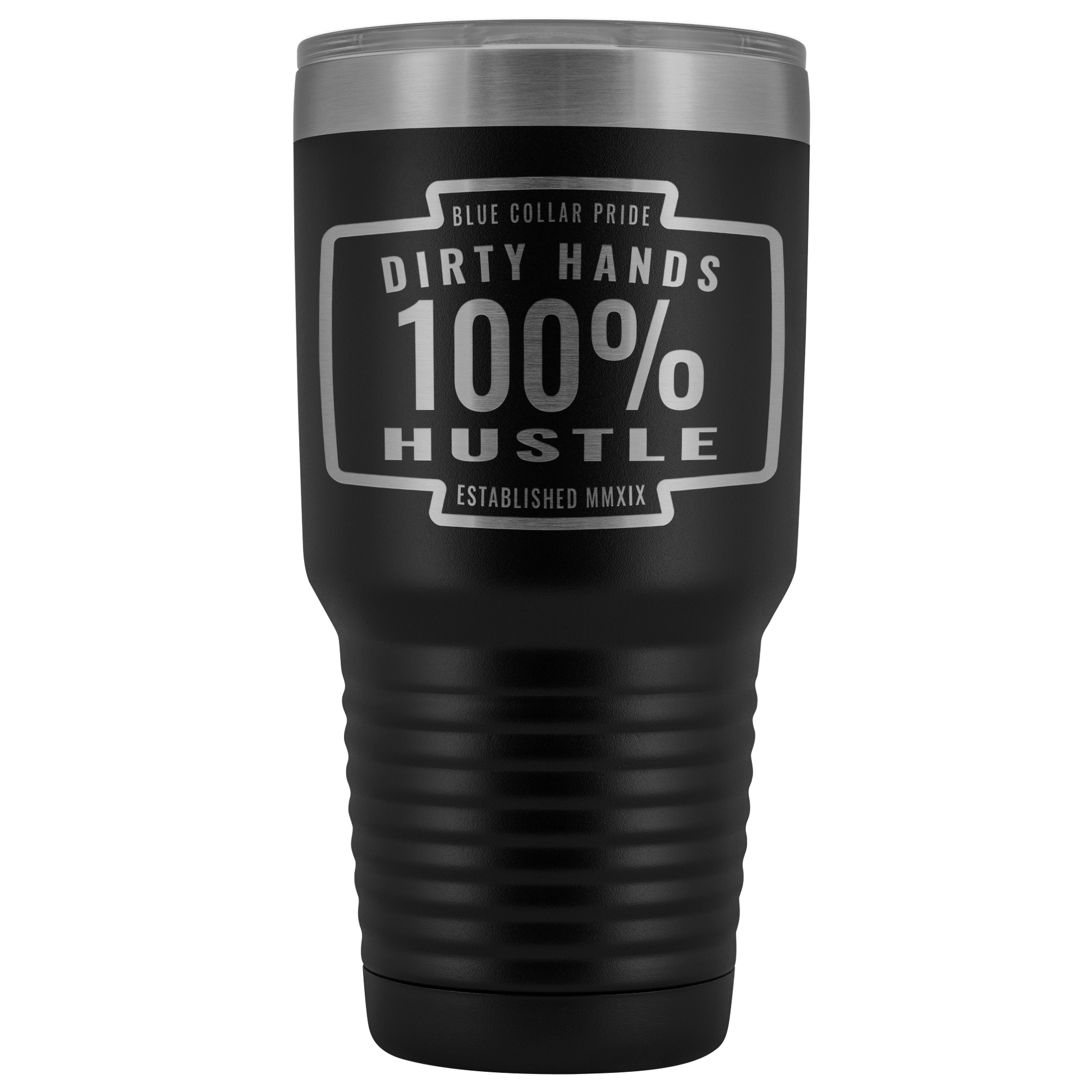 Dirty Hands 100 Percent Hustle 30 oz Tumbler