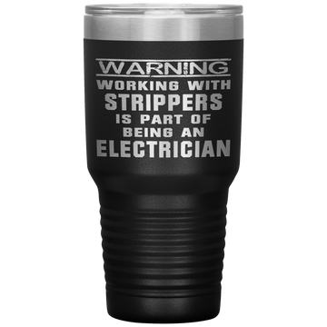 Electrician Strippers Tumbler
