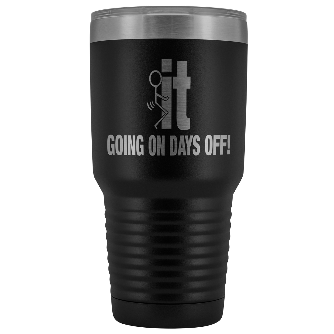 Fuck It Going On Days Off