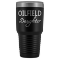 Oilfield Daughter 30oz Tumbler
