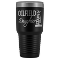 Oilfield Daughter - Oil Rig 30oz Tumbler