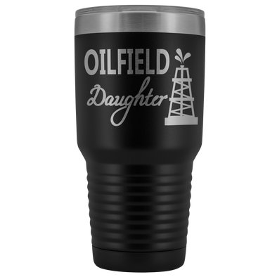 Oilfield Daughter - Oil Rig 30oz Tumbler