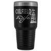 Oilfield Wife 30oz Tumbler