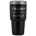 Trump Make America Great Again with Signature 30oz Tumbler