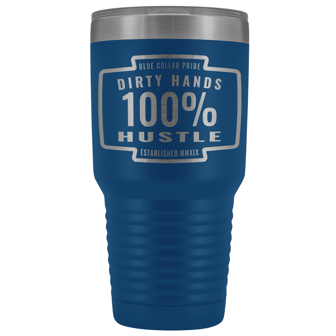 Dirty Hands 100 Percent Hustle 30 oz Tumbler
