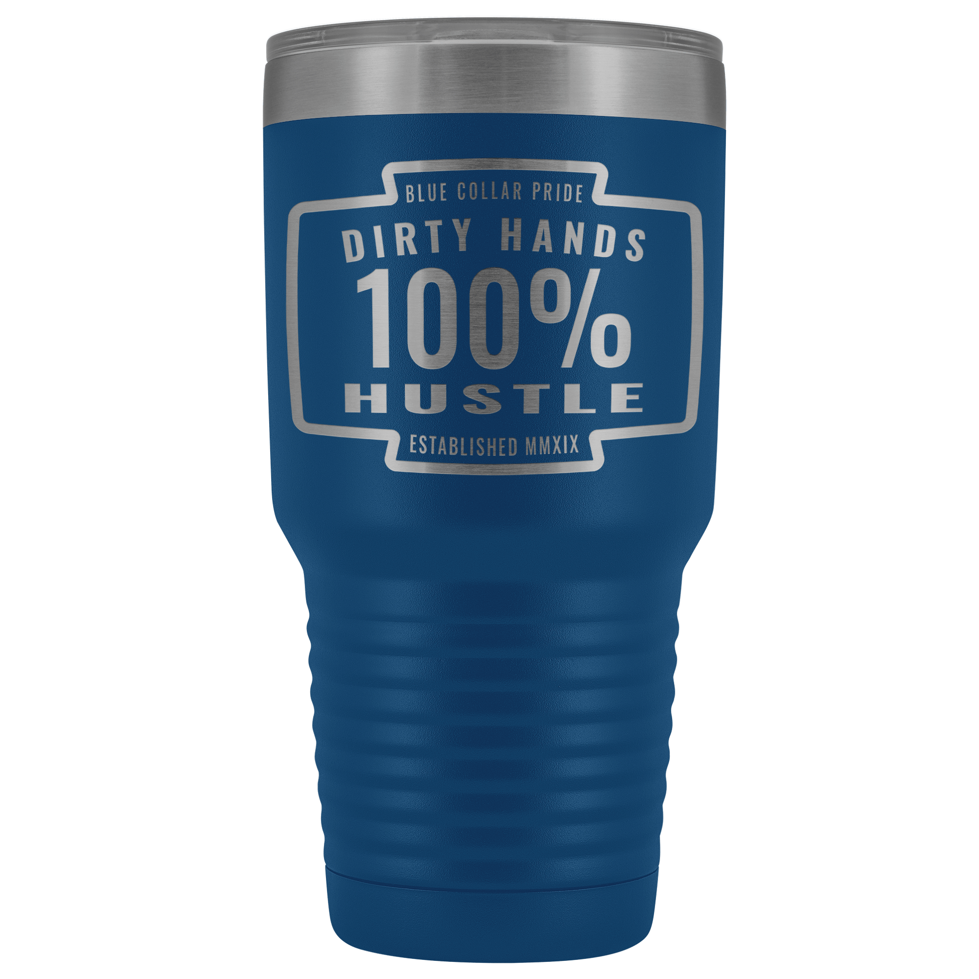 Dirty Hands 100 Percent Hustle 30 oz Tumbler
