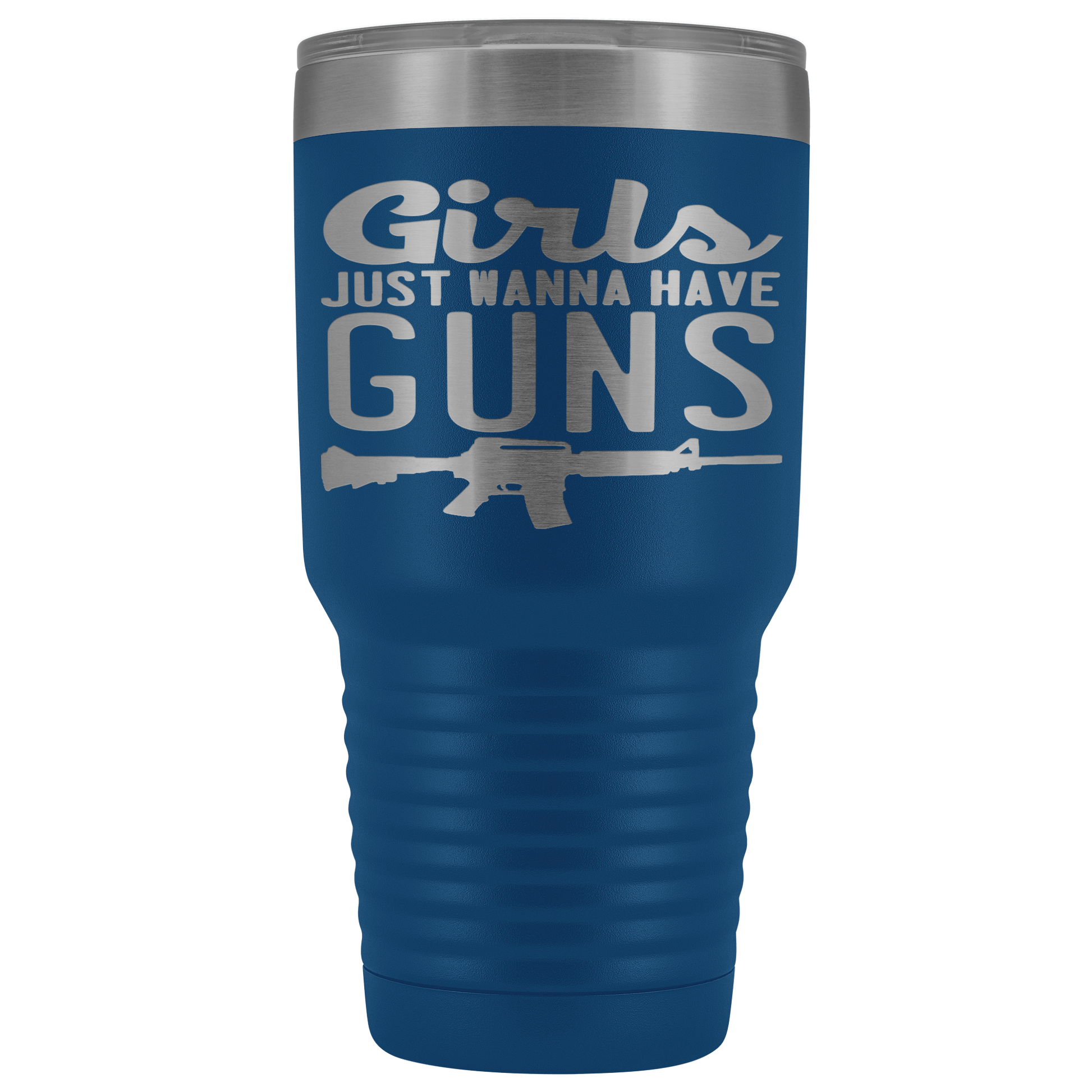 Girls Just Want To Have Guns 30oz Tumbler