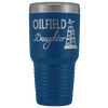 Oilfield Daughter - Oil Rig 30oz Tumbler