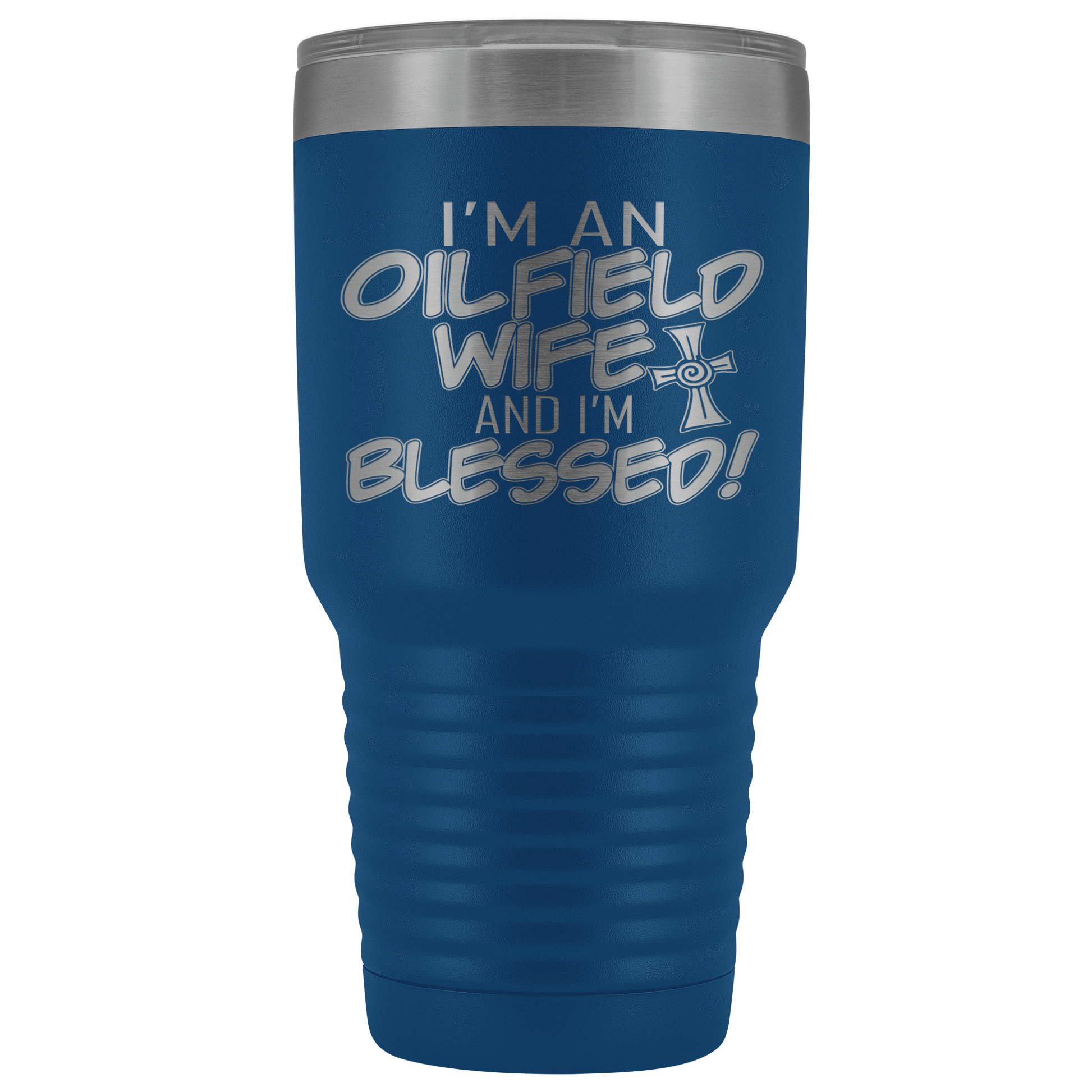 Oilfield Wife and Blessed