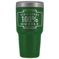 Dirty Hands 100 Percent Hustle 30 oz Tumbler