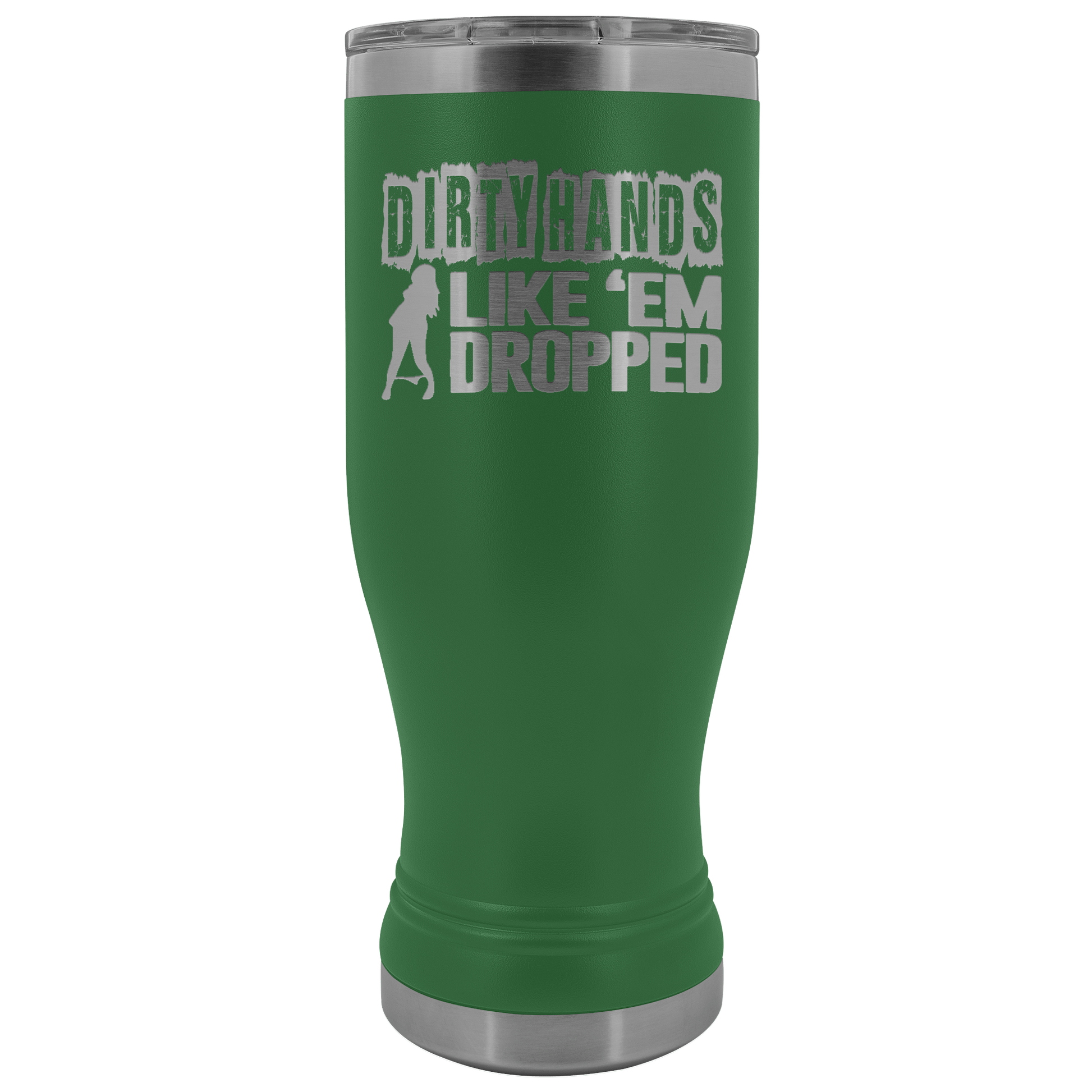 Dirty Hands Like Em Dropped 20 oz Tumbler
