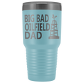Big Bad Oilfield Dad 30 Oz Tumbler
