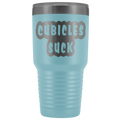 Cubicles Suck 30oz Tumbler