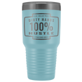 Dirty Hands 100 Percent Hustle 30 oz Tumbler
