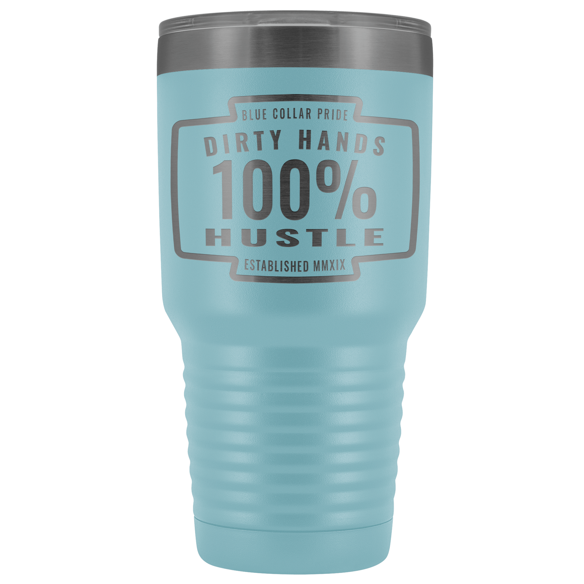 Dirty Hands 100 Percent Hustle 30 oz Tumbler