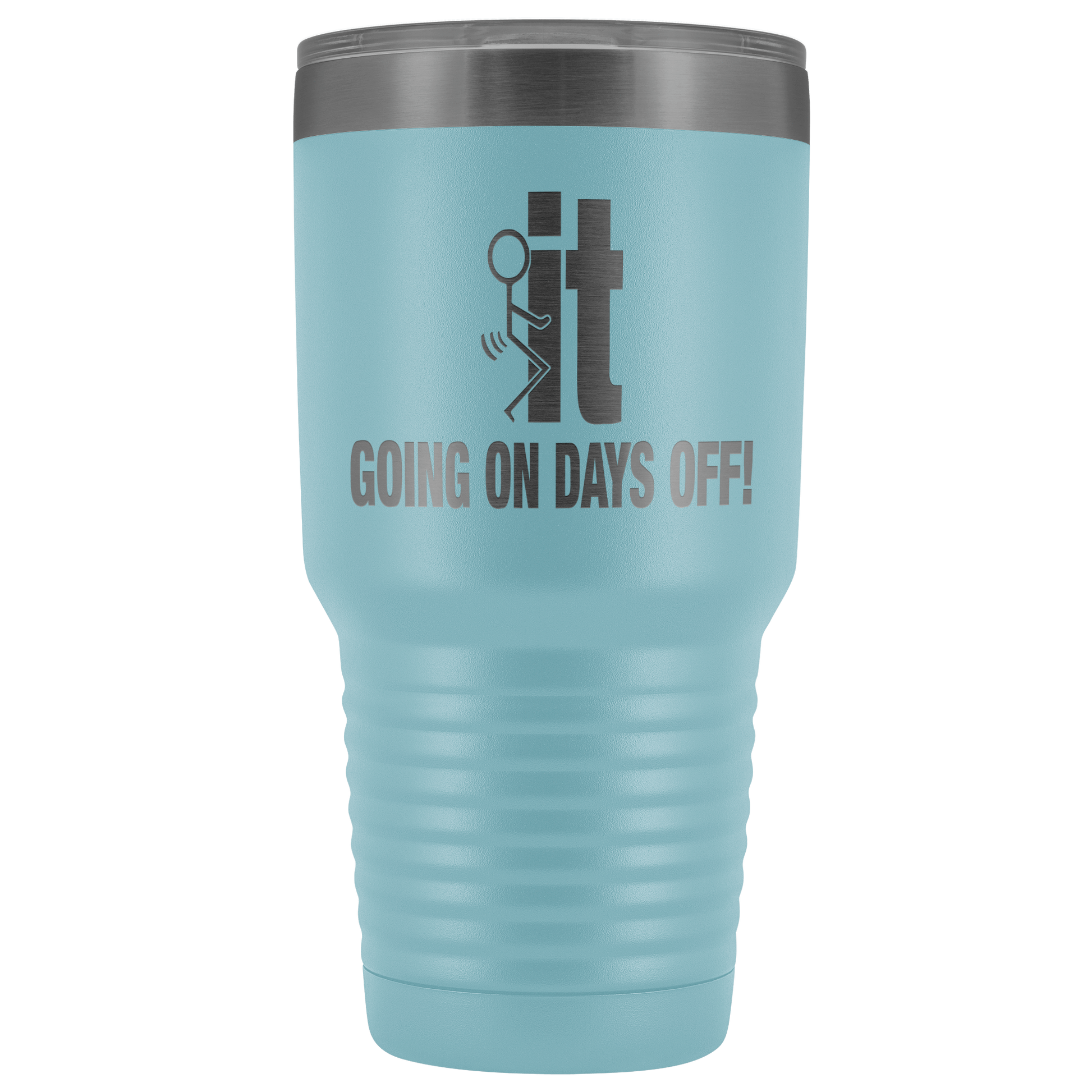 Fuck It Going On Days Off