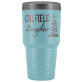 Oilfield Daughter - Oil Rig 30oz Tumbler