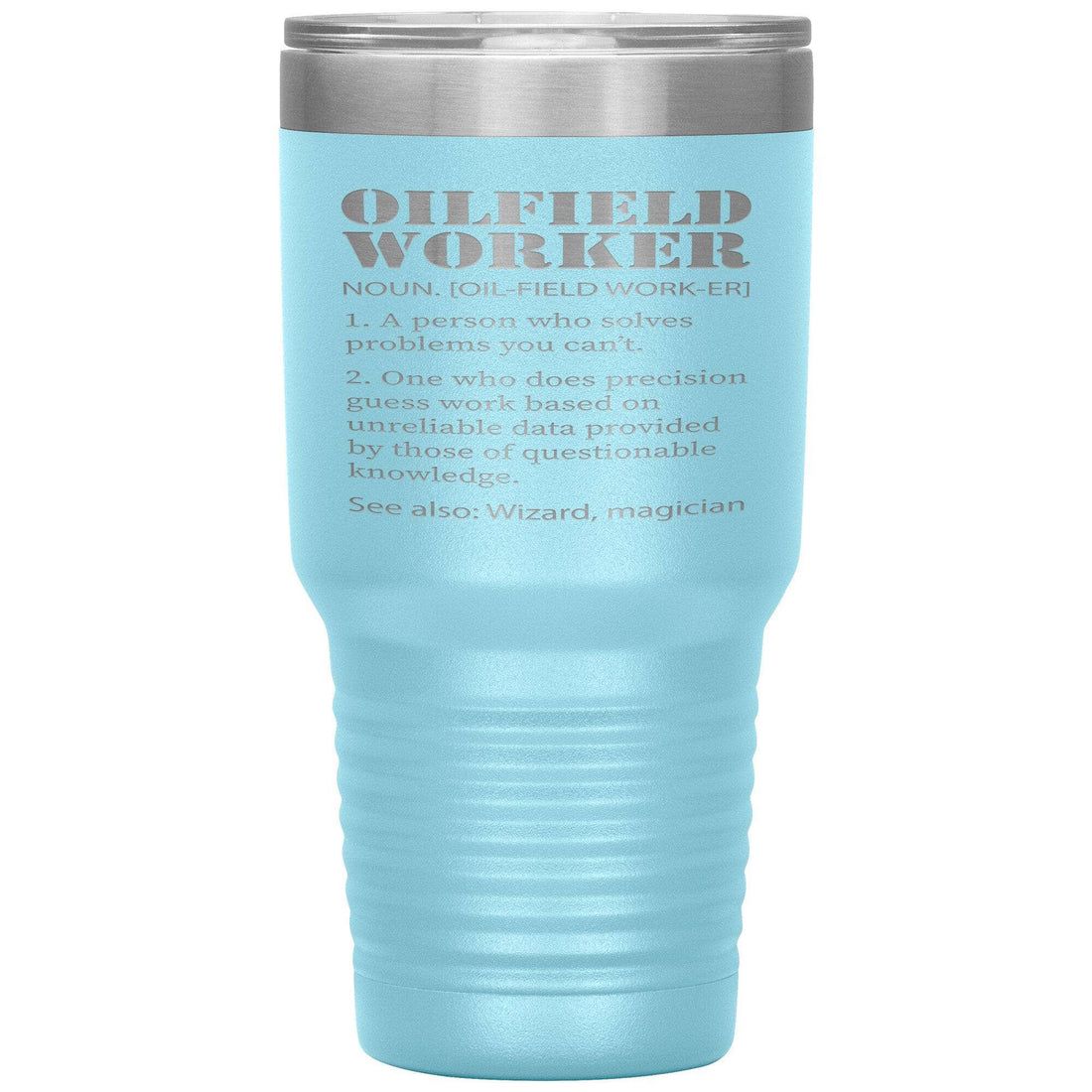 Oilfield Worker - Noun 30oz Tumbler