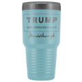 Trump Make America Great Again with Signature 30oz Tumbler