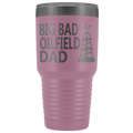 Big Bad Oilfield Dad 30 Oz Tumbler