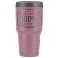 Dirty Hands 100 Percent Hustle 30 oz Tumbler