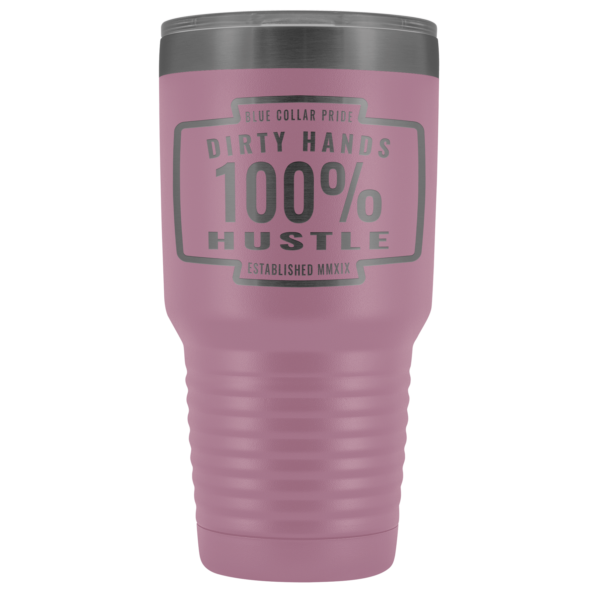 Dirty Hands 100 Percent Hustle 30 oz Tumbler