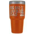 Big Bad Oilfield Dad 30 Oz Tumbler