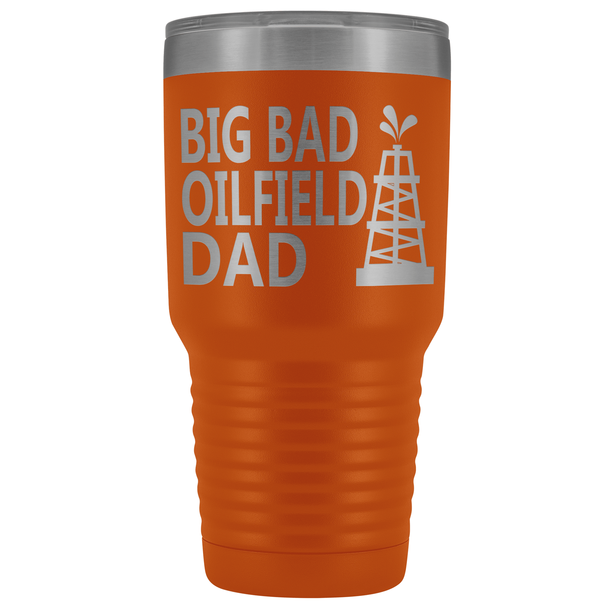 Big Bad Oilfield Dad 30 Oz Tumbler