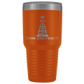 Come and Take It Oil Tumbler