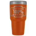 Dirty Hands 100 Percent Hustle 30 oz Tumbler