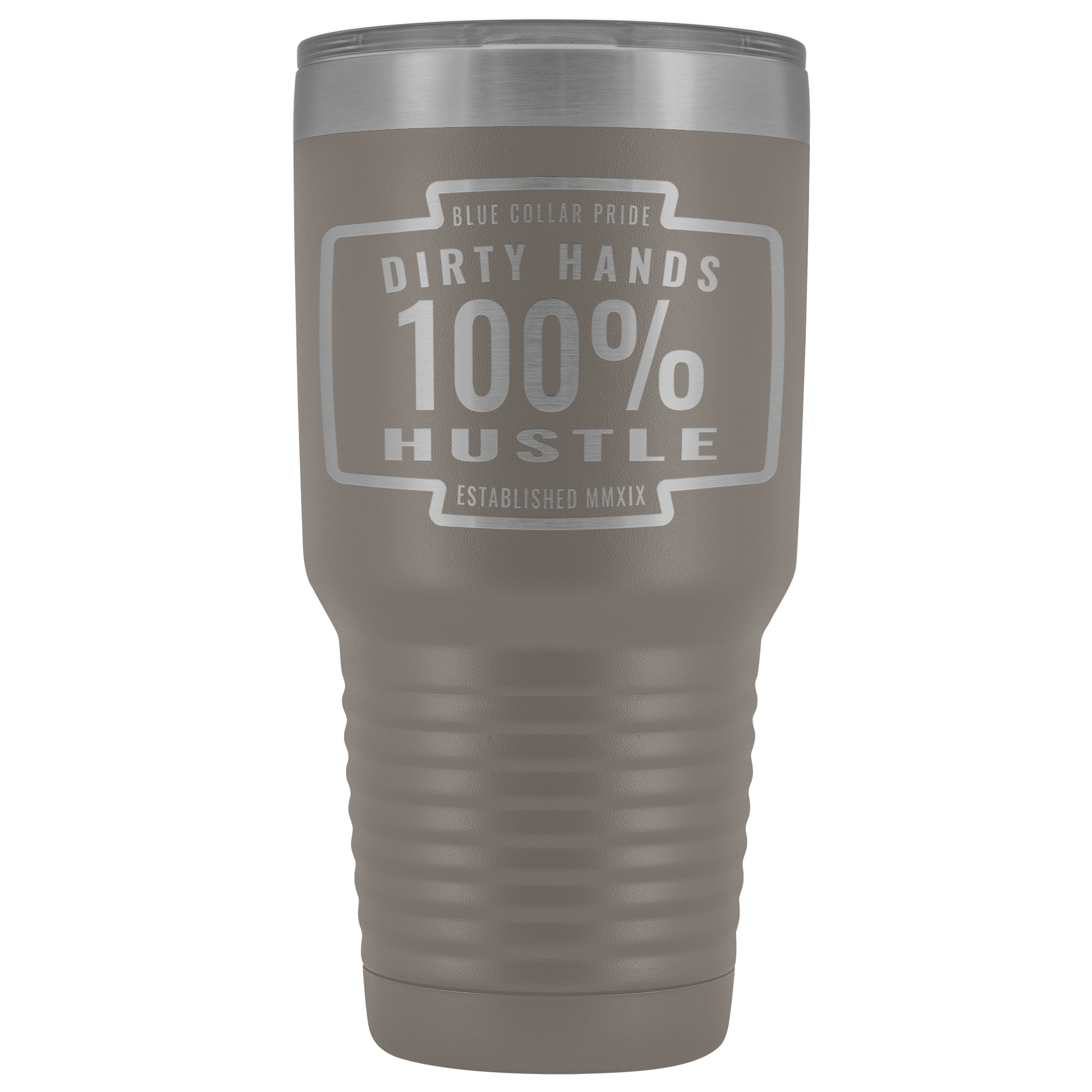 Dirty Hands 100 Percent Hustle 30 oz Tumbler