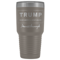 Trump Make America Great Again with Signature 30oz Tumbler