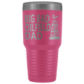 Big Bad Oilfield Dad 30 Oz Tumbler