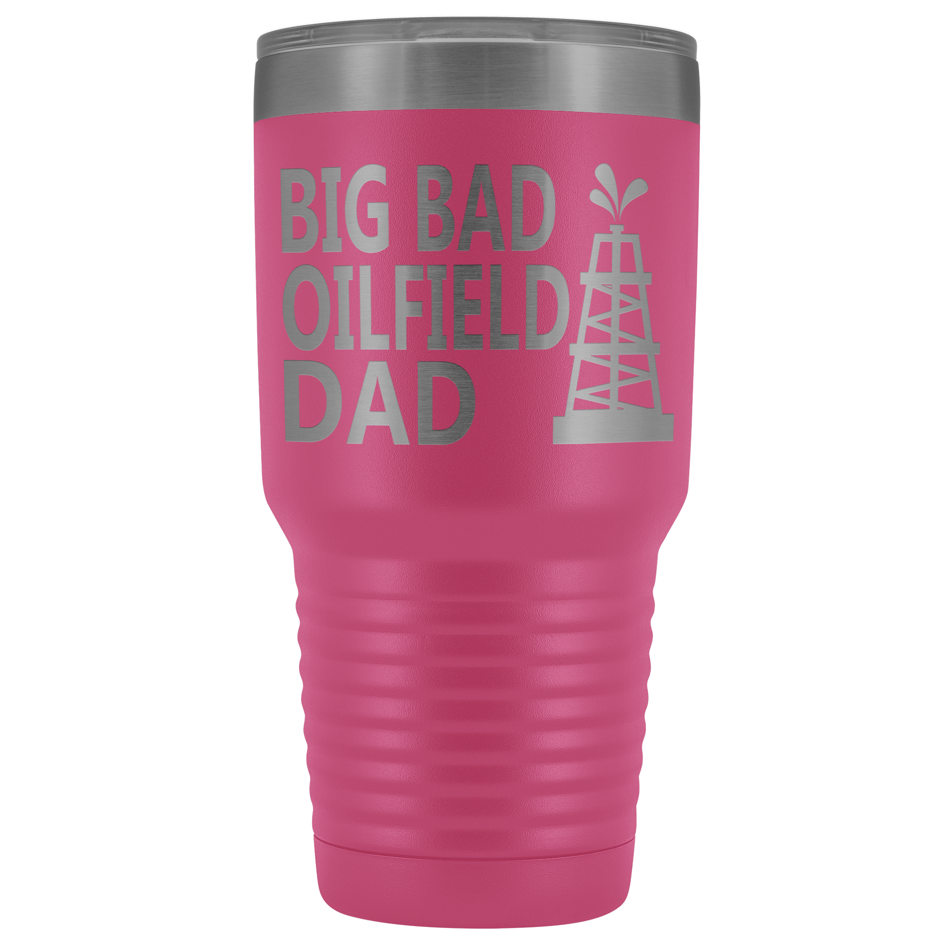Big Bad Oilfield Dad 30 Oz Tumbler