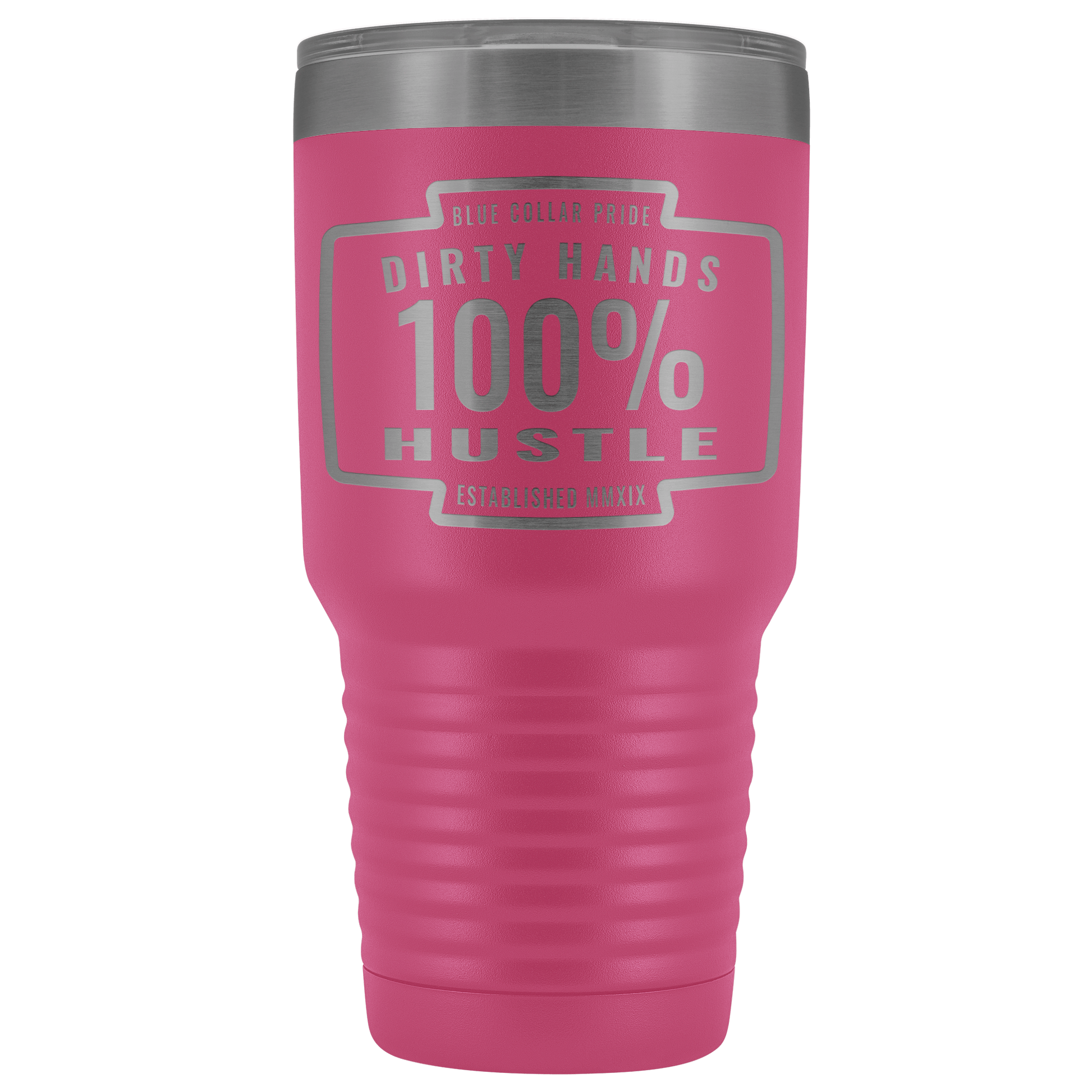 Dirty Hands 100 Percent Hustle 30 oz Tumbler