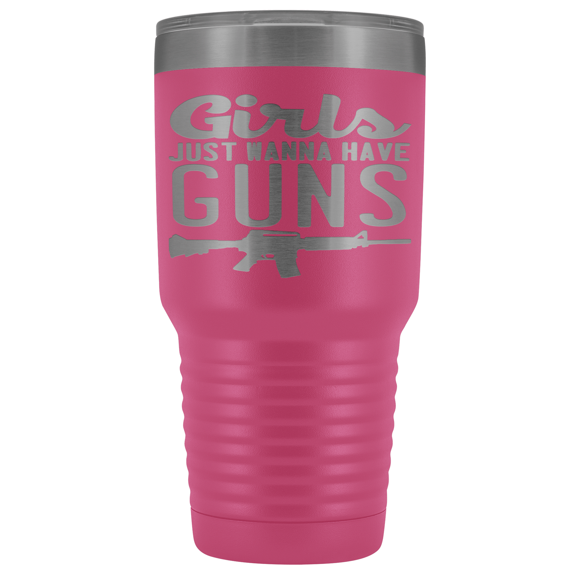 Girls Just Want To Have Guns 30oz Tumbler