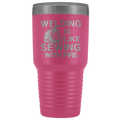 Welding Is Like Sewing with Fire 30 oz Tumbler