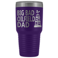Big Bad Oilfield Dad 30 Oz Tumbler