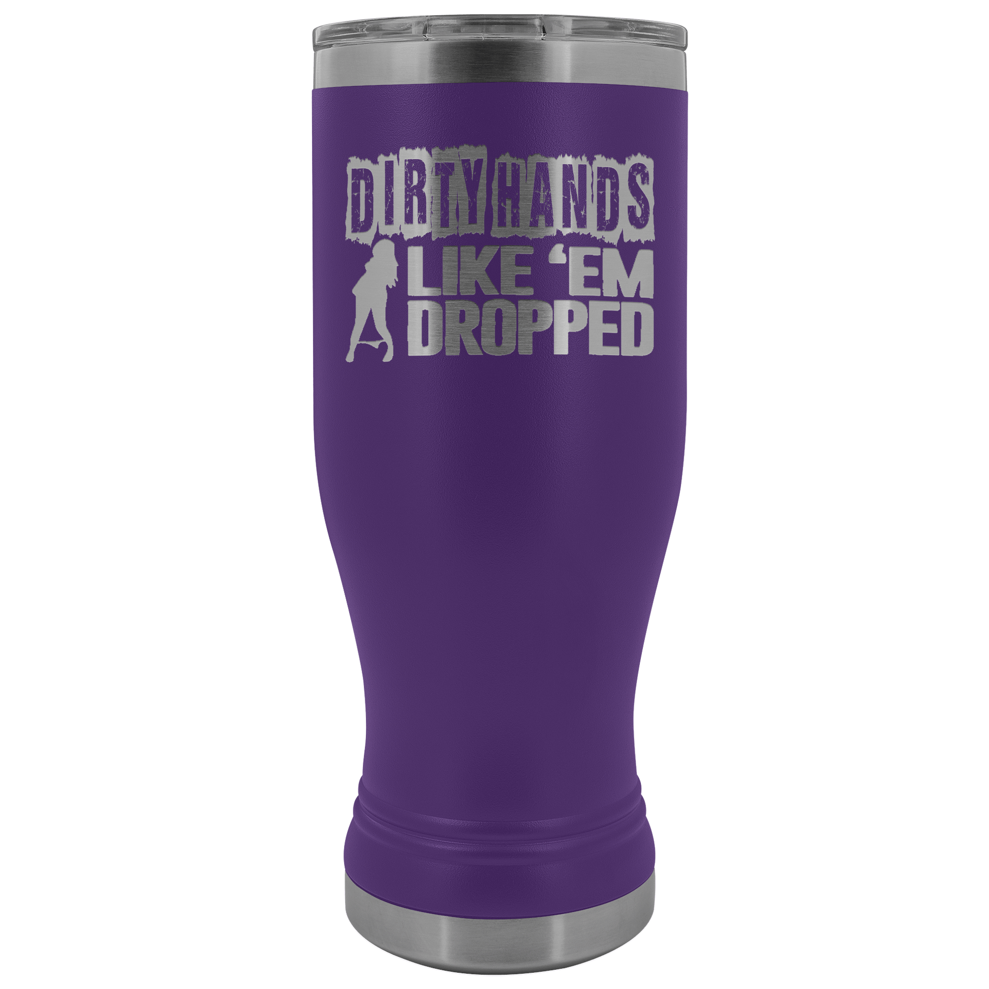 Dirty Hands Like Em Dropped 20 oz Tumbler