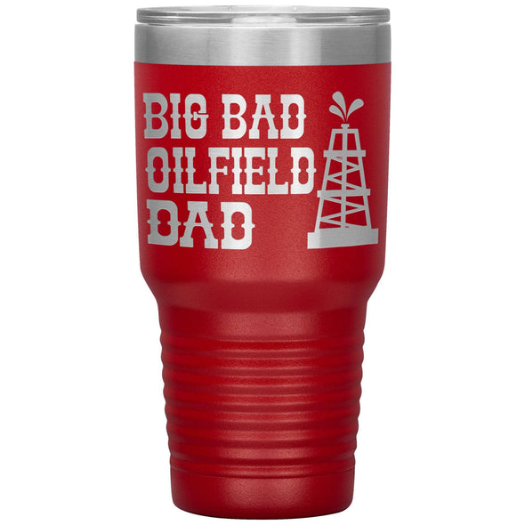 Big Bad Oilfield Dad 30 Oz Tumbler