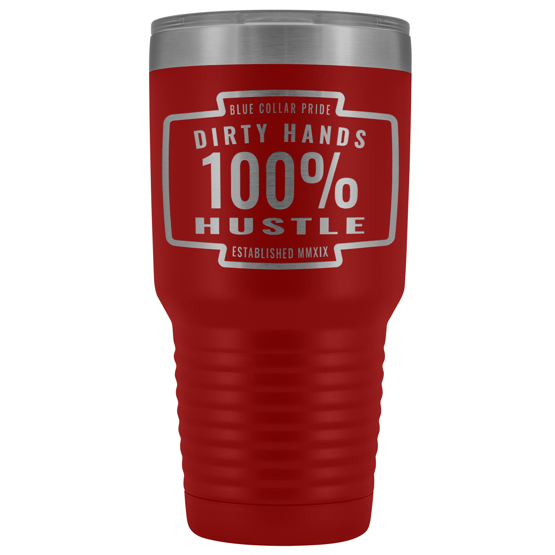 Dirty Hands 100 Percent Hustle 30 oz Tumbler