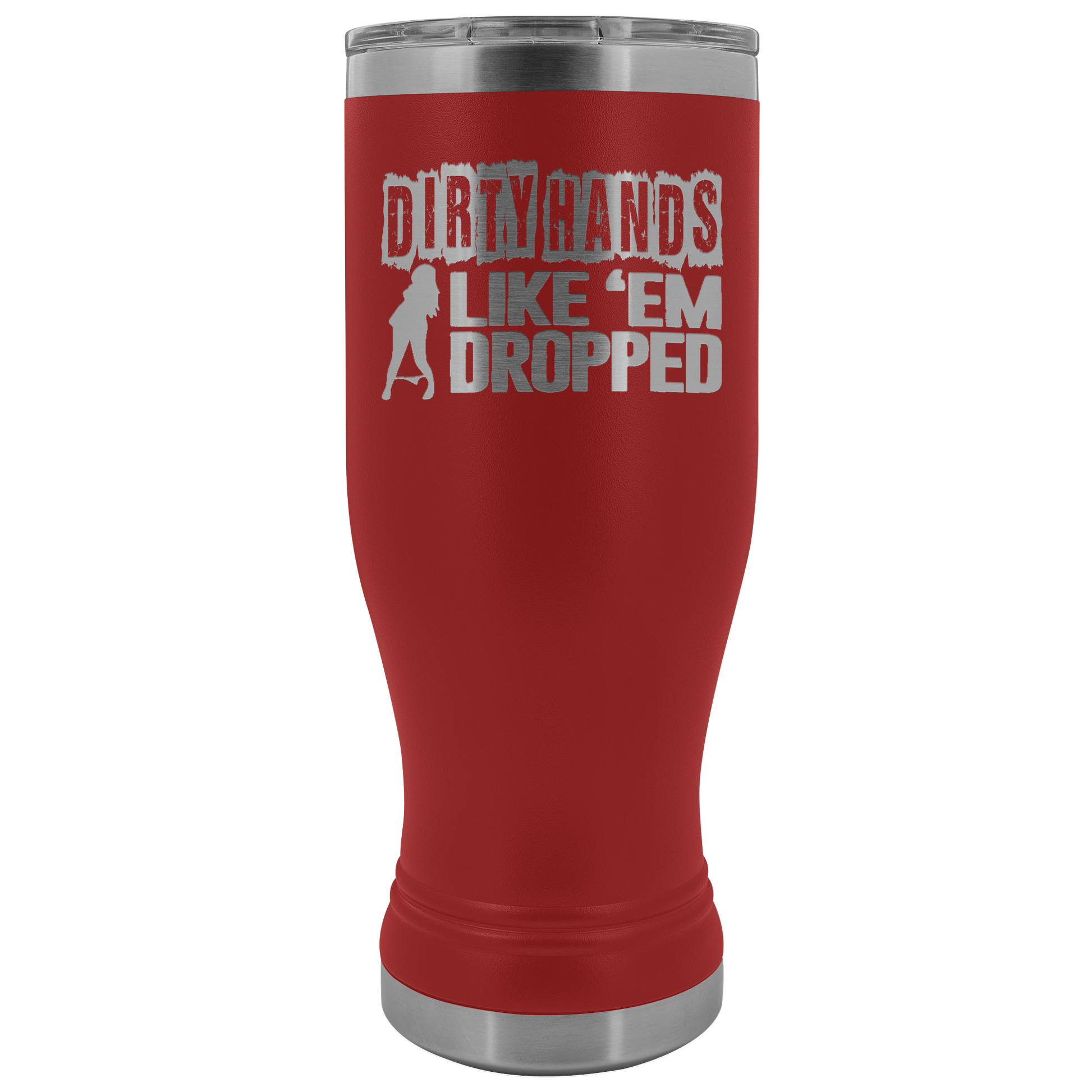 Dirty Hands Like Em Dropped 20 oz Tumbler