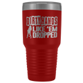Dirty Hands Like Em Dropped 30 oz Tumbler