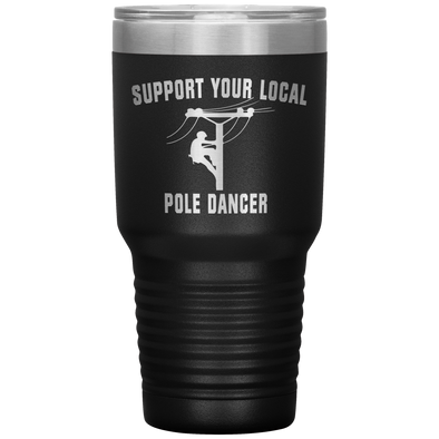 Support Your Local Pole Dancer Tumbler